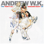 アンドリューW.K. - 一夜入魂!パーティー・オール・ナイトEP